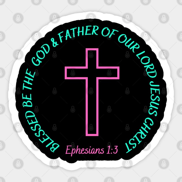 BLESSED BE THE GOD & FATHER OF OUR LORD JESUS CHRIST Sticker by Faith & Freedom Apparel 